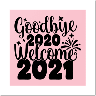 Goodbye2020Welcome2021 Posters and Art